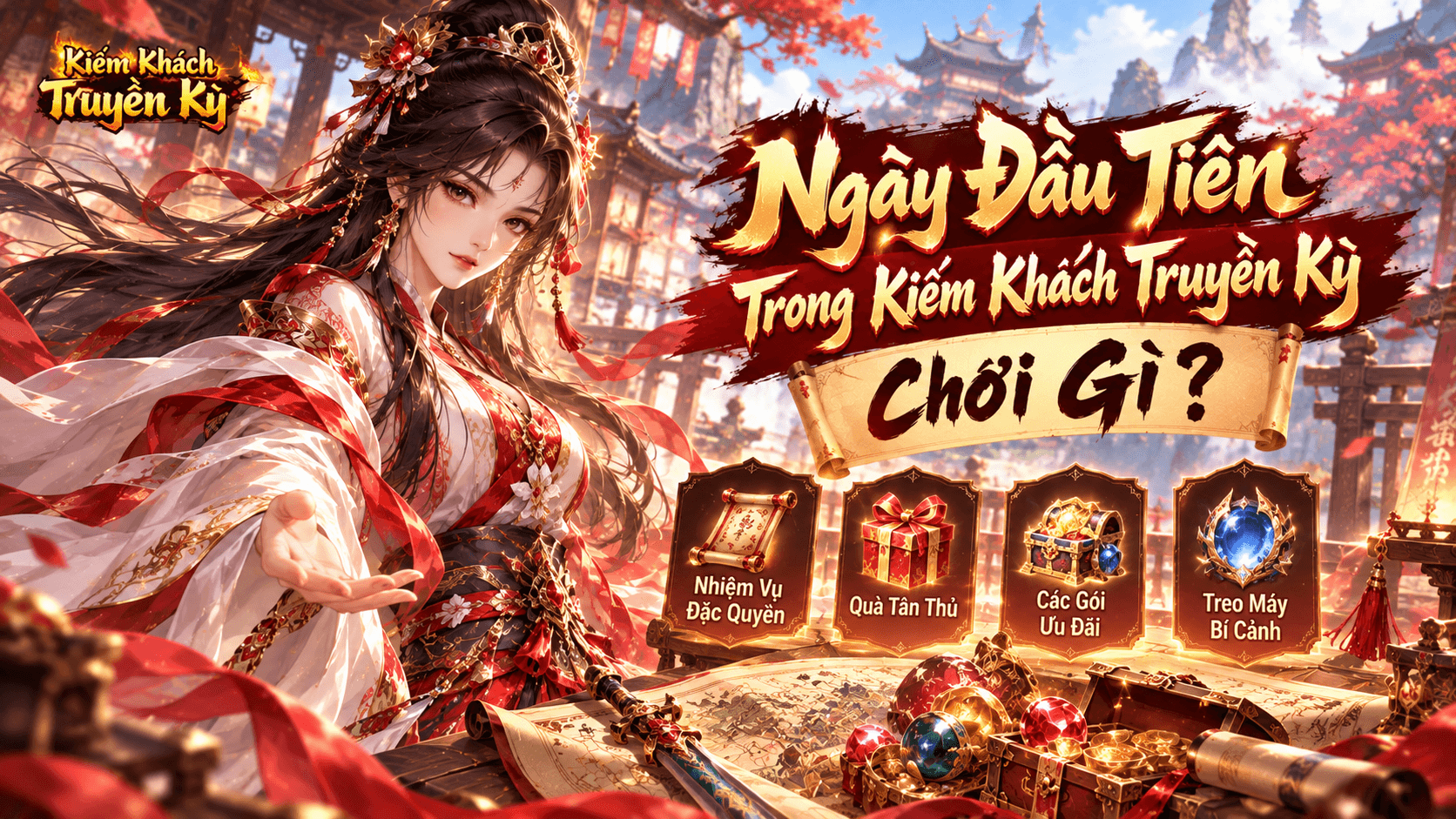 Ngày 1 Chơi Gì tại Kiếm Khách Truyền Kỳ?