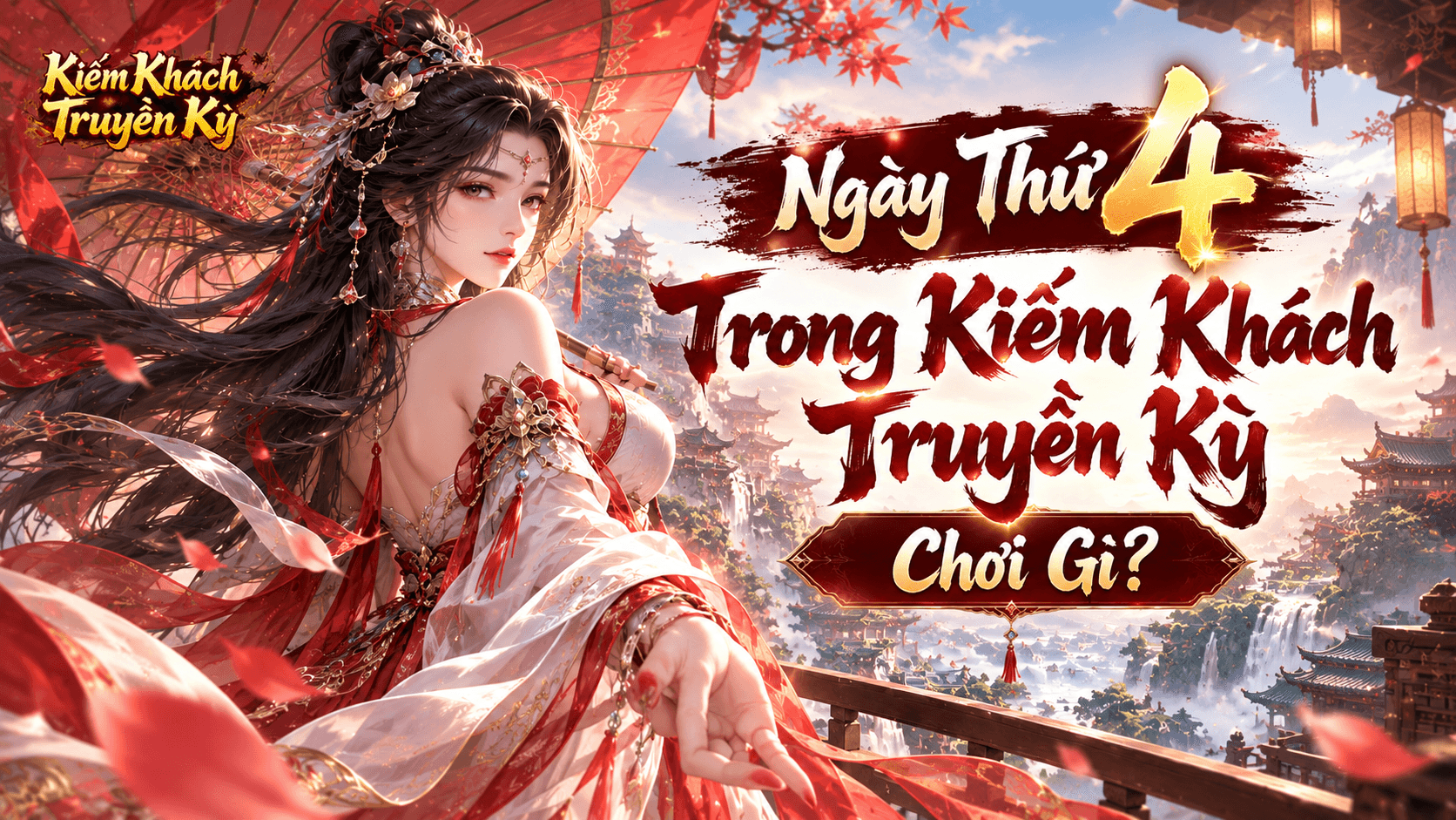 Ngày 4 Chơi Gì tại Kiếm Khách Truyền Kỳ?